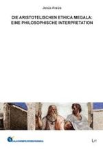 Die aristotelischen Ethica megala: Eine philosophische Interpretation （2009. 256 S. 235 mm）