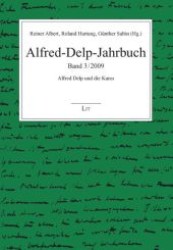 Alfred-Delp-Jahrbuch : Alfred Delp und die Kunst (Alfred-Delp-Jahrbuch .3/2009) （1., Aufl. 2009. 128 S. Abb. 235 mm）