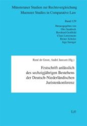 Festschrift anlässlich des sechzigjährigen Bestehens der Deutsch-Niederländischen Juristenkonferenz (Münsteraner Studien zur Rechtsvergleichung Bd.129) （2009. 328 S. 21 cm）