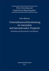 Unternehmensmitbestimmung im nationalen und internationalen Vergleich : Entstehung und ökonomische Auswirkungen (Policy-Forschung und Vergleichende Regierungslehre Bd.8) （2009. 296 S. 23,5 cm）