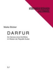 Darfur : Zur Genese eines Konfliktes im Westen der Republik Sudan (Interethnische Beziehungen und Kulturwandel .67) （1., Aufl. 2009. 136 S. 210 mm）