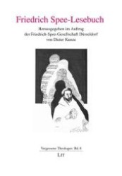 Friedrich Spee-Lesebuch : Herausgegeben im Auftrag der Friedrich-Spee-Gesellschaft Düsseldorf (Vergessene Theologen .6) （2. Aufl. 2010. 392 S. 210 mm）