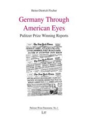 Germany Through American Eyes : Pulitzer Prize Winning Reports (Pulitzer Prize Panorama .1) （1., Aufl. 2010. 176 S. 220 mm）