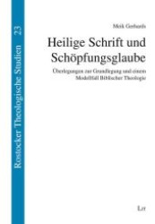 Heilige Schrift und Schöpfungsglaube : Überlegungen zur Grundlegung und einem Modellfall Biblischer Theologie (Rostocker Theologische Studien Bd.23) （2010. 272 S. 210 mm）