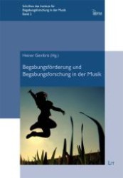 Begabungsförderung und Begabungsforschung in der Musik (Schriften des Instituts für Begabungsforschung in der Musik (IBFM) .2) （1., Auflage. 2010. 264 S. 210 mm）