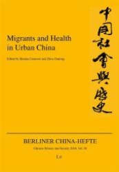 Migrants and Health in Urban China (Berliner China-Hefte .38)