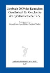Jahrbuch 2009 der Deutschen Gesellschaft für Geschichte der Sportwissenschaft e.V. (Studien zur Geschichte des Sports .11) （1., Aufl. 2010. 176 S. 210 mm）