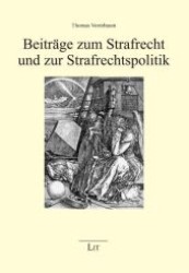 Beiträge zum Strafrecht und zur Strafrechtspolitik (Humaniora .3) （1., Aufl. 2011. 352 S. 235 mm）