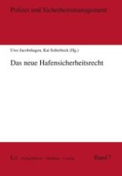 Das neue Hafensicherheitsrecht (Polizei und Sicherheitsmanagement .7) （1., Aufl. 2011. 168 S. 210 mm）