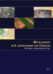 Mitteleuropa im 5. Jahrtausend vor Christus : Beiträge zur Internationalen Konferenz in Münster 2010 (Archäologie: Forschung und Wissenschaft Bd.1) （2013. 576 S. 27 cm）