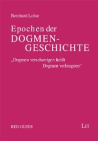 Epochen der Dogmengeschichte : Ein Grundkurs in ökumenischer Absicht. Vorw. v. Markus Wriedt (Red Guide Bd.5) （2011. 288 S. 160 mm）