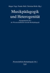 Musikpädagogik und Heterogenität : Sitzungsbericht 2011 der Wissenschaftlichen Sozietät Musikpädagogik (Wissenschaftliche Musikpädagogik Bd.5) （1. Aufl. 2012. 148 S. 210 mm）