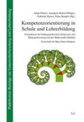 Kompetenzorientierung in Schule und Lehrerbildung (Paderborner Beiträge zur Unterrichtsforschung und Lehrerbildung Bd.15) （2011. 408 S. 235 mm）