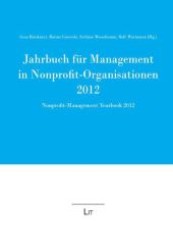 Jahrbuch für Management in Nonprofit-Organisationen 2012 : Nonprofit Management Yearbook 2012 (Jahrbuch für Management in Nonprofit-Organisationen Bd.1) （2012. 232 S. 22 cm）