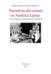 Narrativas del crimen en América Latina : Transformaciones y transculturaciones del policial (LIT Ibéricas 3) （2012. 272 S. 23.5 cm）