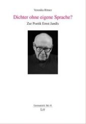Dichter ohne eigene Sprache? : Zur Poetik Ernst Jandls (Germanistik .41) （1., Aufl. 2012. 216 S. 220 mm）