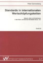 Standards in internationalen Wertschöpfungsketten : Akteure, Ziele und Governance in der Obst- und Gemüse-Wertekette Kenia - EU (Wirtschaftsgeographie .53) （1., Aufl. 2012. 280 S. Abb. 235 mm）