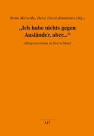 "Ich habe nichts gegen Ausländer, aber..." : Alltagsrassismus in Deutschland (Studien zu Migration und Minderheiten Bd.27) （2015. 440 S. 21 cm）