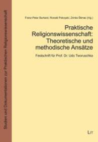 Praktische Religionswissenschaft: Theoretische und methodische Ansätze : Festschrift für Prof. Dr. Udo Tworuschka (Studien und Dokumentationen zur Praktischen Religionswissenschaft Bd.1) （2014. 144 S. 23.5 cm）