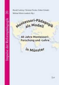 Montessori-Pädagogik als Modell : 60 Jahre Montessori-Forschung und -Lehre in Münster. Eine Dokumentation (Impulse der Reformpädagogik .20) （2017. 584 S. 21.0 cm）
