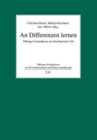An Differenzen lernen : Tübinger Grundkurse als theologischer Ort (Tübinger Perspektiven zur Pastoraltheologie und Religionspädagogik .50) （2013. 136 S. 21 cm）