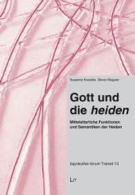 Gott und die "heiden" : Mittelalterliche Funktionen und Semantiken der Heiden (bayreuther forum TRANSIT .13) （2014. 248 S. 21.0 cm）