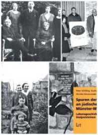 Spuren der Erinnerung an jüdische Familien in Münster-Wolbeck : Lebensgeschichten - neu entdeckt (Geschichte und Leben der Juden in Westfalen Bd.11) （2017. 200 S. 21 cm）