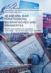Im Anfang war Fürstenberg. Biografisches und Erinnertes (Vechtaer Universitätsschriften Bd.30) （2013. 264 S. 23,5 cm）