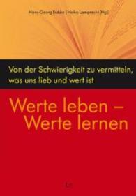 Religionspädagogik. Bd.1 Werte leben - Werte lernen : Von der Schwierigkeit zu vermitteln, was uns lieb und wert ist （2014. 160 S. 21 cm）