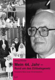 Mein 44. Jahr: Rund um das Zölibatsgesetz : Persönliche Bilanz eines Kirchenhistorikers. Mit einer Bibliographie (Theologie Biographisch .1) （2013. 248 S. 21 cm）