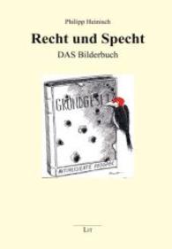 Recht und Specht : DAS Bilderbuch (humaniora Bd.7) （2. Aufl. 2015. 216 S. 23.5 cm）