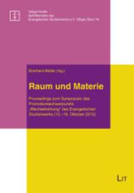 Raum und Materie : Proceedings zum Symposium des Promotionsschwerpunkts "Wechselwirkungen" des Evangelischen Studienwerks am 15.-18. Oktober 2012 (Villigst Profile Bd.16) （2015. 276 S. 23.5 cm）