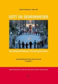 Gott im Gemeinwesen : Sozialkapitalbildung in Kirchengemeinden (SI Konkret Bd.6) （2014. 110 S. 24 cm）