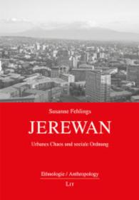 Jerewan : Urbanes Chaos und soziale Ordnung (Ethnologie / Anthropology .55) （2014. 432 S. 21.0 cm）