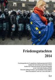 Friedensgutachten 2014 (Friedensgutachten) （2014. 368 S. 22,5 cm）