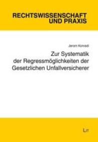 Zur Systematik der Regressmöglichkeiten der Gesetzlichen Unfallversicherer (Rechtswissenschaft und Praxis Bd.18) （2014. 280 S. 21.0 cm）