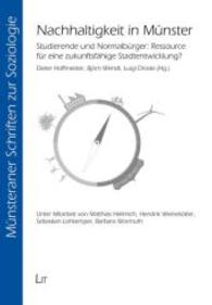 Nachhaltigkeit in Münster : Studierende und Normalbürger: Ressource für eine zukunftsfähige Stadtentwicklung? (Münsteraner Schriften zur Soziologie Bd.7) （2014. 192 S. 21 cm）