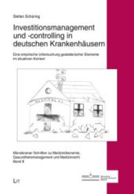 Investitionsmanagement und -controlling in deutschen Krankenhäusern : Eine empirische Untersuchung gestalterischer Elemente im situativen Kontext (Münsteraner Schriften zu Medizinökonomie, Gesundheitsmanagement und Medizinrecht .8) （2014. 344 S. 21 cm）