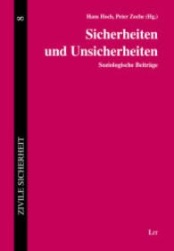 Sicherheiten und Unsicherheiten (Zivile Sicherheit. Schriften zum Fachdialog Sicherheitsforschung 8) （2014. 424 S. 22.0 cm）
