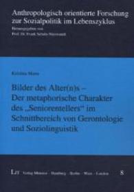 Bilder des Alter(n)s - Der metaphorische Charakter des "Seniorentellers" im Schnittbereich von Gerontologie und Soziolin : Eine qualitative Analyse (Anthropologisch orientierte Forschung zur Sozialpolitik im Lebenszyklus Bd.8) （2014. 264 S. 21 cm）