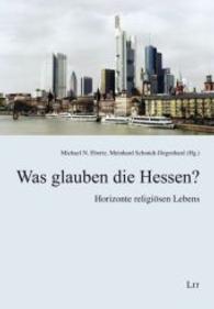 Was glauben die Hessen? : Horizonte religiösen Lebens (KirchenZukunft konkret Bd.10) （2015. 200 S. 21.0 cm）