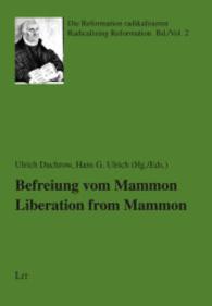 Befreiung vom Mammon. Liberation from Mammon (Die Reformation radikalisieren / Radicalizing Reformation .2) （2015. 270 S. 21.0 cm）