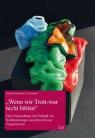 "Wenn wir Trott-war nicht hätten" : Eine Untersuchung zum Verkauf von Straßenzeitungen zwischen Job und Empowerment (Armutsforschung Bd.5) （2014. 136 S. 21.0 cm）