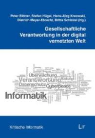 Gesellschaftliche Verantwortung in der digital vernetzten Welt (Kritische Informatik Bd.8) （2014. 328 S. 21 cm）