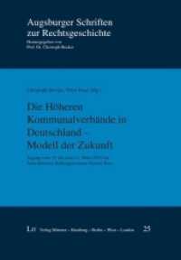 Die Höheren Kommunalverbände in Deutschland - Modell der Zukunft : Tagung vom 19. bis zum 21. März im Schwäbischen Bildungszentrum Kloster Irsee (Augsburger Schriften zur Rechtsgeschichte .25) （2018. 352 S. 23.5 cm）