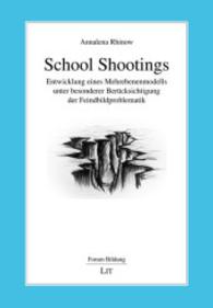 School Shootings : Entwicklung eines Mehrebenenmodells unter besonderer Berücksichtigung der Feindbildproblematik (Forum Bildung Bd.3) （2015. 144 S. 21 cm）