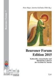 Beuroner Forum Edition 2015 (Beuroner Forum Bd.7) （2015. 272 S. 23.5 cm）