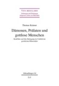 Dämonen, Prälaten und gottlose Menschen : Konflikte und ihre Beilegung im Umfeld der geistlichen Ritterorden (Vita regularis - Ordnungen und Deutungen religiosen Lebens im Mittelalter. Abhandlungen 64) （2015. 741 S. 23.5 cm）