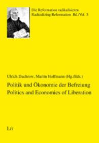 Politik und Ökonomie der Befreiung. Politics and Economics of Liberation (Die Reformation radikalisieren / Radicalizing Reformation Bd.3) （2015. 322 S. 21.0 cm）