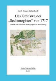 Das Greifswalder "Seelenregister" von 1717 : Edition und historisch-demographische Auswertung (Kleine Stadtgeschichte Bd.8) （2015. 120 S. 21.0 cm）